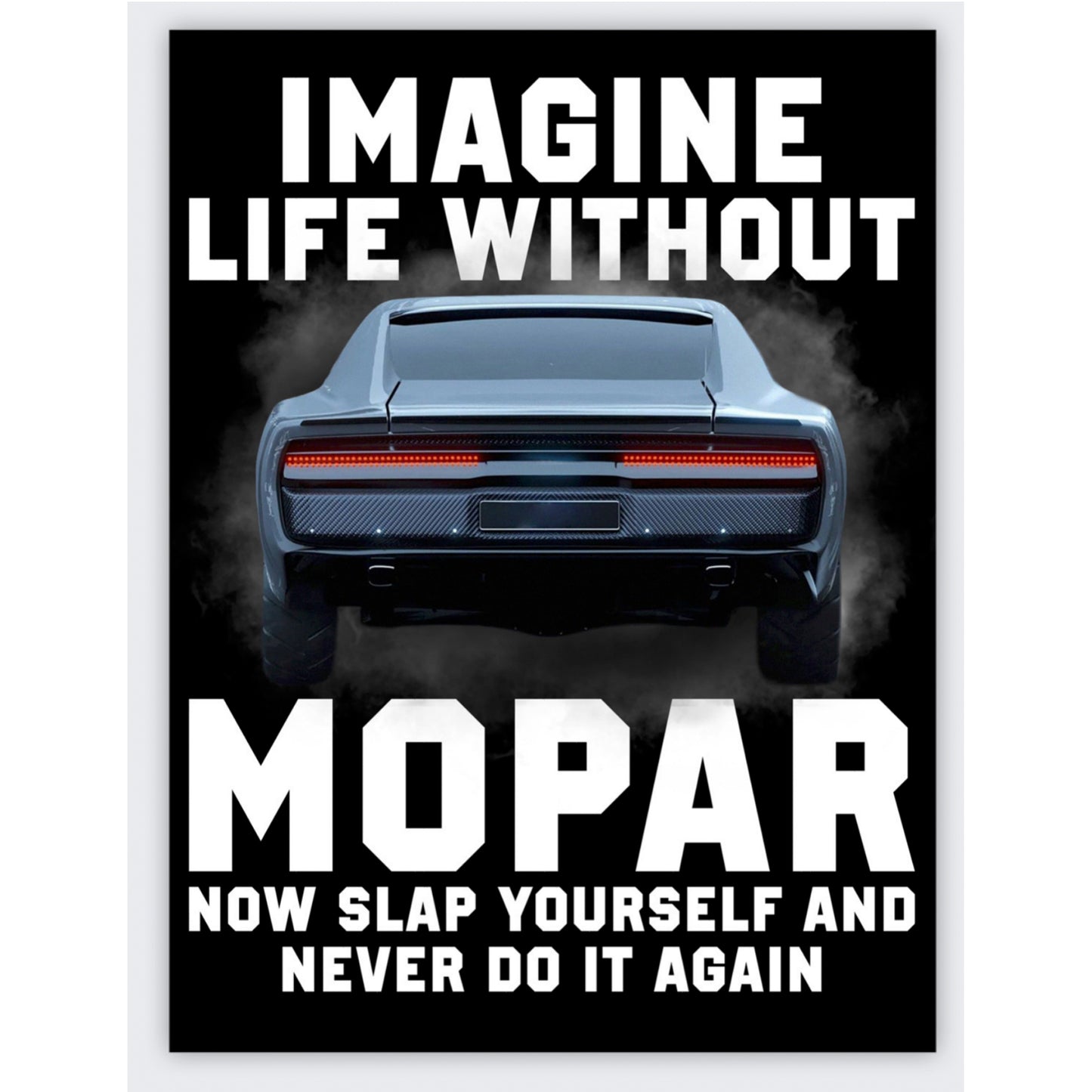 Imagine Life Without Mopar Poster 60x80cm