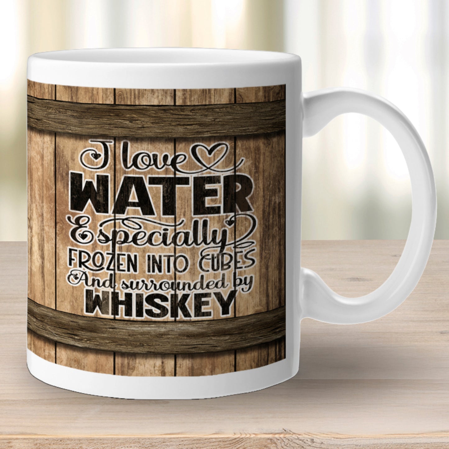 Novelty I Love Water Especially When Frozen into Cubes & Surrounded by Whiskey Mug