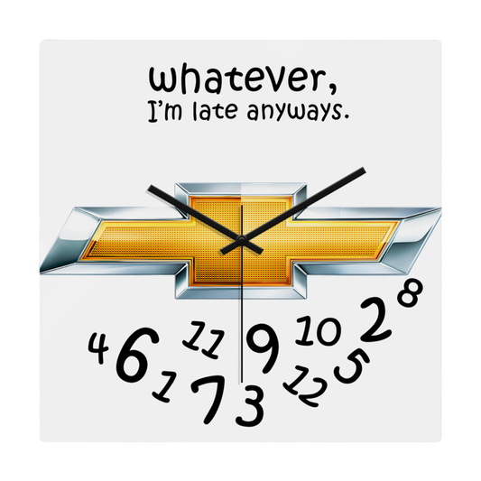 Chevrolet “Whatever, I’m Late Anyways” Wall Clock