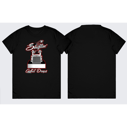 Shiftin Till The Casket Drops Tee - Front