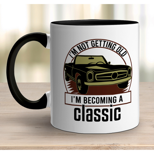 I'm Not Getting Old, I'm Becoming A Classic Mug