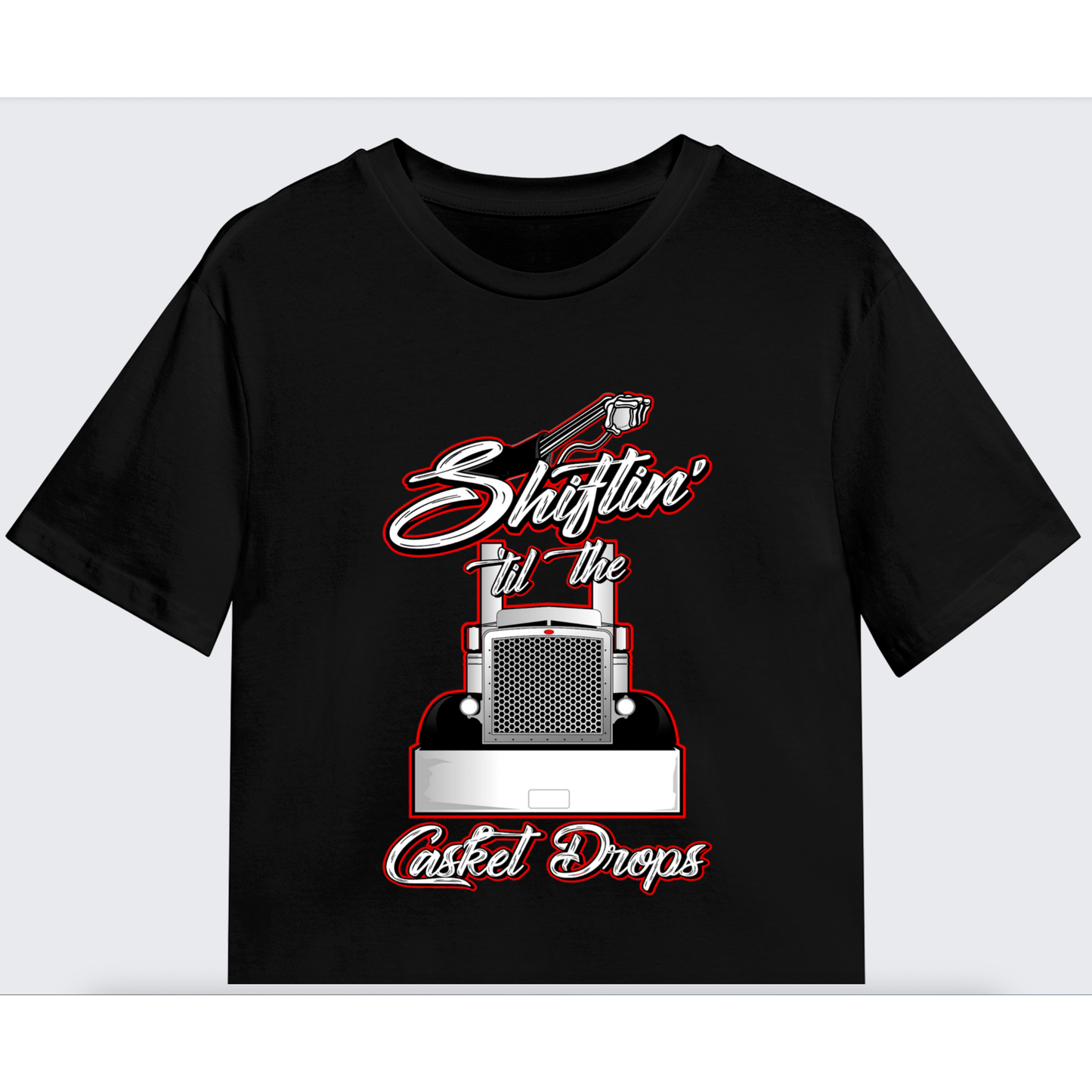 Shiftin Till The Casket Drops Tee - Front