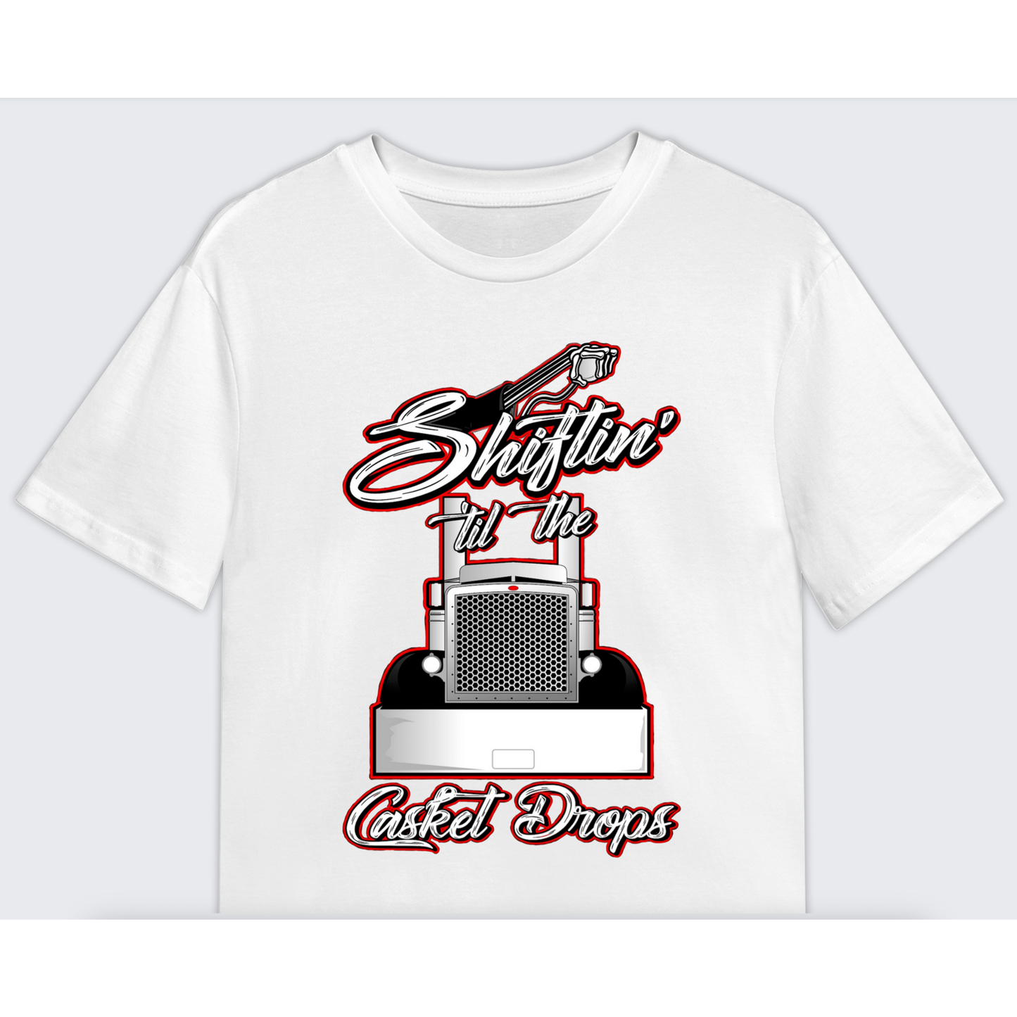 Shiftin Till The Casket Drops Tee - Front